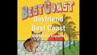 Boyfriend - Best Coast (Subtítulos en español)