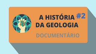 A História da Geologia - Episódio 2/3 (Ativar as legendas)