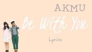 AKMU (악동뮤지션)- &#39;Be With You&#39; (Scarlet Heart: Ryeo OST, Part 12) [Han|Rom|Eng lyrics]