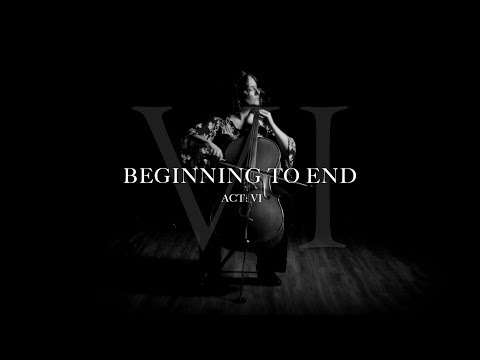More Dark Cello | Beginning to End: Act VI