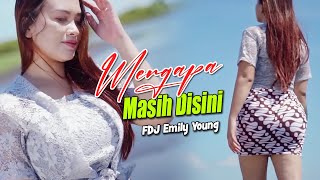 Download lagu MENGAPA MASIH DISINI - FDJ Emily Young mp3 Download lagu MENGAPA MASIH DISINI - FDJ Emily Young mp3