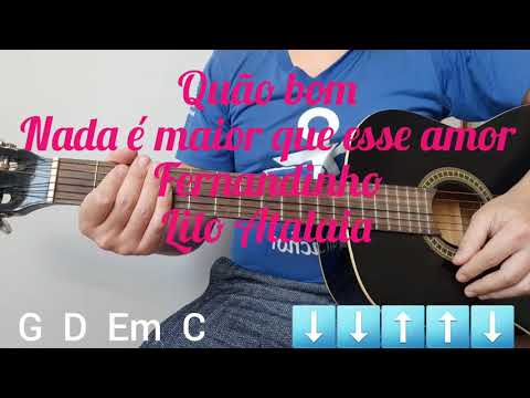 Quão Bom  Nada É Maior Que Esse Amor (part. Lito Atalaia) - Fernandinho