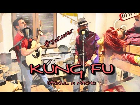 Kung Fu - Dasoul x Nacho (JaCover)