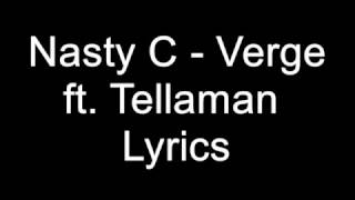 Nasty C - Verge ft.  Tellaman Lyrics