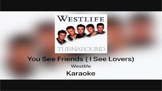 Westlife - You See Friends, I See Lovers (Instrumental/Karaoke)