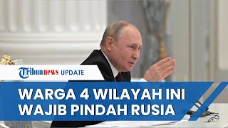 'Rebut' 4 Wilayah, Putin Sahkan Dekrit Baru Warga Ukraina Wajib Pindah Kewarganegaraan Rusia