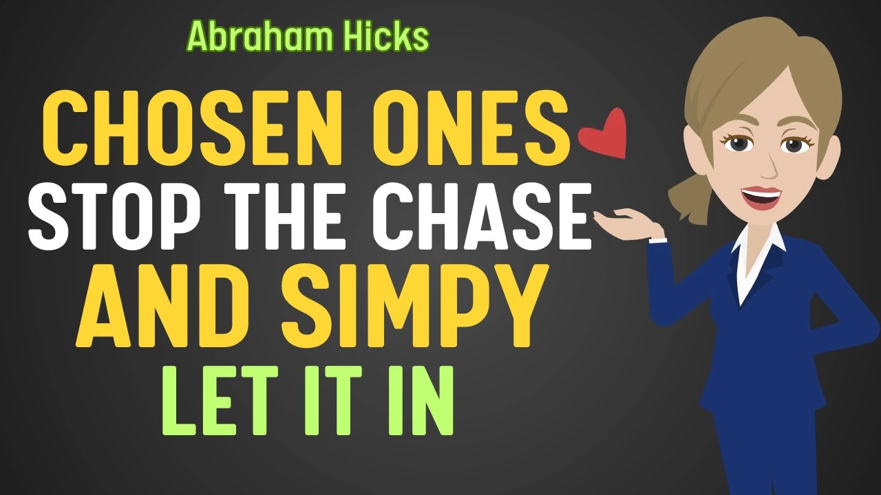 New chosen ONES ! Stop the Chase and Start letting it in  You will Feel This!! Abraham Hicks 2025