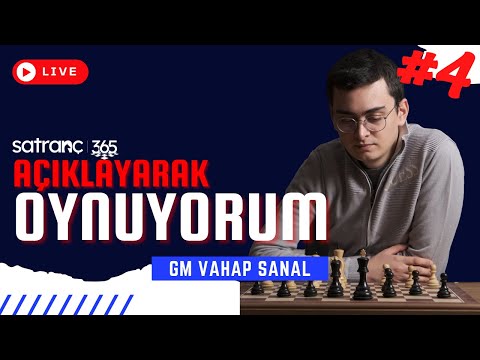 Açıklayarak Oynuyorum! GM Vahap Şanal