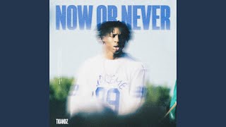 NOW OR NEVER