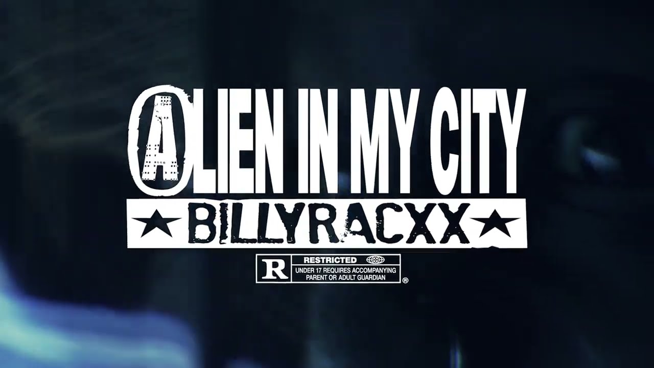 BILLYRACXX - ALIEN IN MY CITY (OFFICIAL TRAILER)