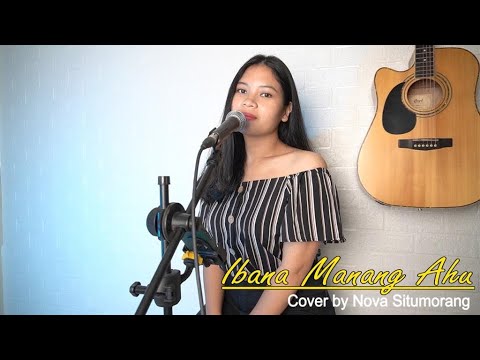 IBANA MANANG AU - Roni sihite ( cover by Nova Situmorang )| LAGU BATAK