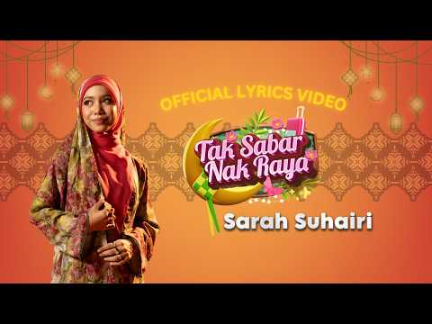 Tak Sabar Nak Raya - Sarah Suhairi
