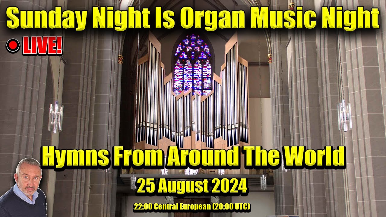 🔴LIVE! | Hymns From Around The World | Sunday Night Is Organ Music Night | 25 August 2024