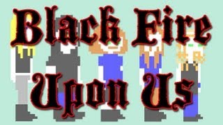 Black Fire Upon Us 8-Bit
