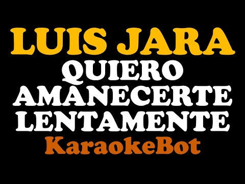 Quiero Amanecerte Lentamente - Luis Jara