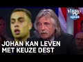 Johan kan leven met keuze Dest: 'Oranje heeft hem niet zo nodig' | VERONICA INSIDE