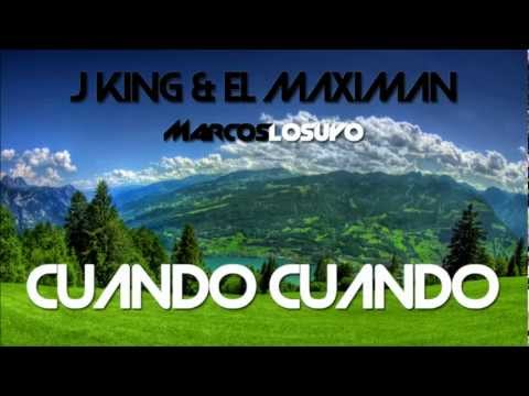 J King & Maximan - Cuando Cuando (Marcos Losuyo Remix) [Twitter: @marcoslosuyo ]