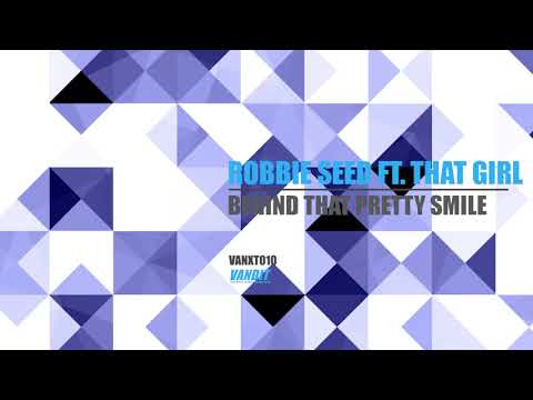 Robbie Seed ft. That Girl - Behind That Pretty Smile