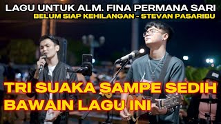 Download lagu BELUM SIAP KEHILANGAN - STEVAN PASARIBU COVER TRI SUAKA, ADLANI RAMBE, JEJE mp3