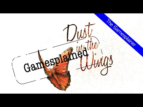 Dust in the Wings Gamesplained - Introduction