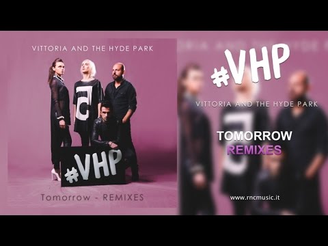 Vittoria And The Hyde Park - Tomorrow Remixes