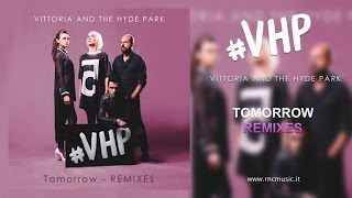 Vittoria And The Hyde Park - Tomorrow Remixes