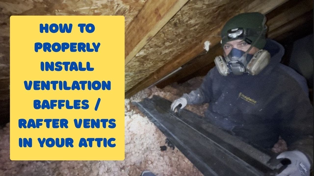 How to Install Ventilation Baffles/ Rafter Vents in Your Attic