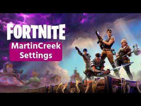 MartinCreek Fortnite Settings & Keybinds [Updated 2018]
