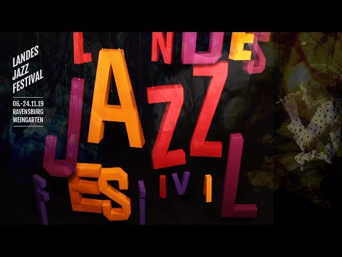LANDES-JAZZ-FESTIVAL Ravensburg 2019 - TRAILER