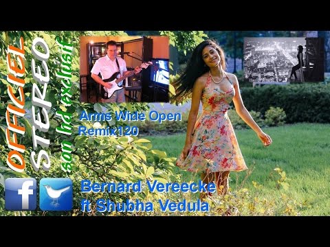 Arms Wide Open Remix120 - Bernard Vereecke ft Shubha Vedula (Video clip HD)