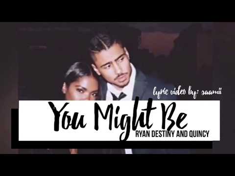 STAR- You Might Be [Lyrics] (Ryan Destiny & Quincy)