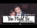 STAR- You Might Be [Lyrics] (Ryan Destiny & Quincy)