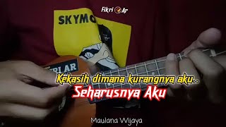 Download lagu SEHARUSNYA AKU-MAULANA WIJAYA COVER UKULELE SENAR 4 BY FIKRI AR mp3