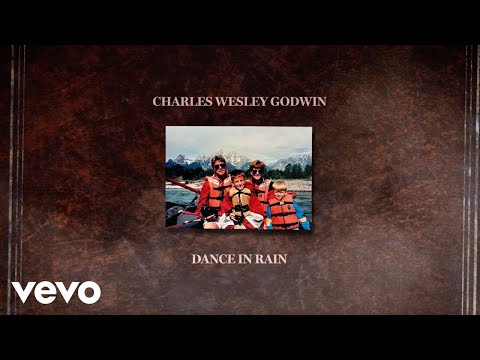 Charles Wesley Godwin - Dance In Rain (Lyric Video)