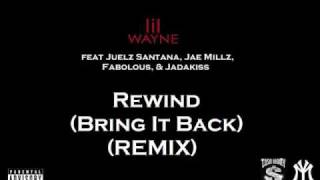 Lil Wayne - Rewind (Bring It Back) (REMIX) feat Juelz Santana,Jae Millz,Fabolous,&amp; Jadakiss