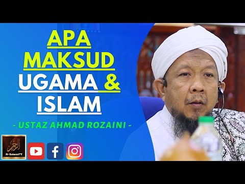 Ustaz Ahmad Rozaini - APA MAKSUD UGAMA & ISLAM
