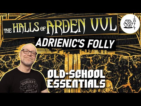 The Halls of Arden Vul Ep 13 - Old School Essentials Megadungeon | Adrienic's Folly