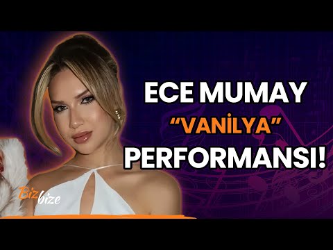 Ece Mumay'dan \"Vanilya\" Performansı!