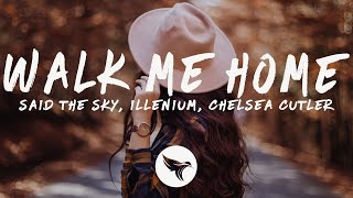 Said The Sky - Walk Me Home (Lyrics) with Illenium &amp; Chelsea Cutler