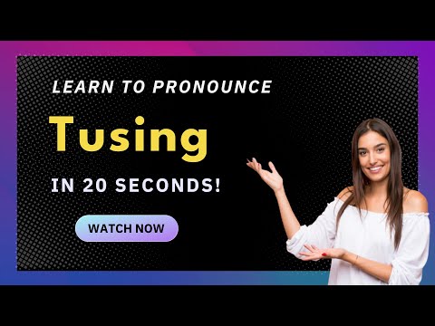 Learn How to Pronounce Tusing (US/American Pronunciation)