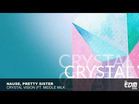 Nause, Pretty Sister - Crystal Vision (feat. Middle Milk)
