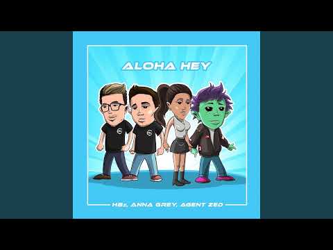 HBz · Anna Grey · Agent Zed – Aloha Hey