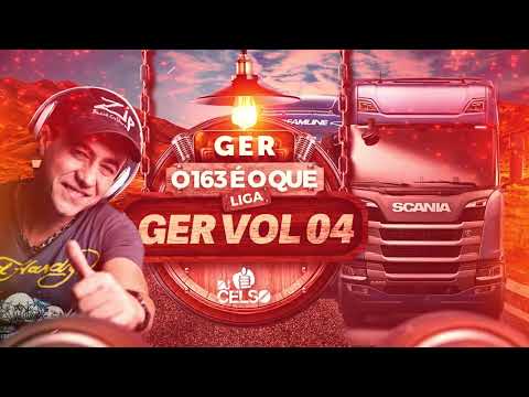 G E R vol 04 O 163 É O QUE LIGA by Dj Celso [FREE DOWNLOAD] LEIA A DESCRIÇÃO ANTES DE DAR O PLAY.