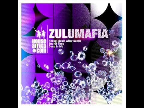 Zulumafia - House Music After Death (Zulu DeepSoul Mix)