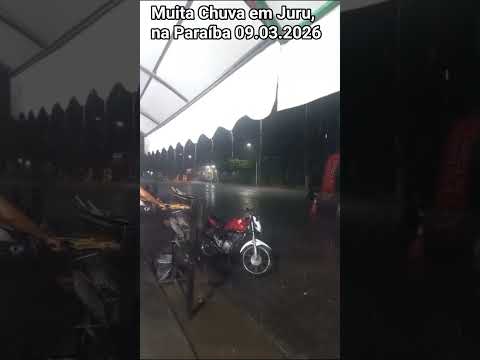 🇧🇷 MUITA CHUVA EM JURU NA PARAÍBA 09/03/2026 #chuvas #barradojucu #alerta #noticias #noticia