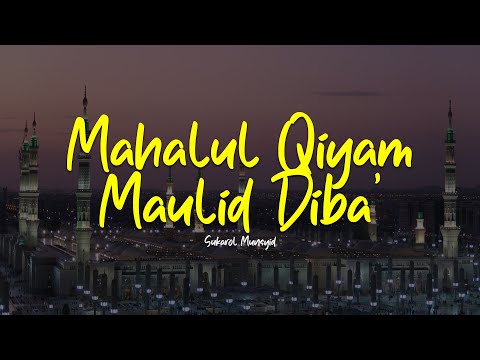 MAHALUL QIYAM MENYENTUH HATI | Maulid Diba' | Sukarol Munsyid | Lirik & Terjemah