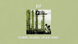 Download lagu BIP - Dilarang Melarang | Audio Video mp3 Download lagu BIP - Dilarang Melarang | Audio Video mp3