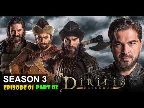 Dirilis Ertugrul Season 3 Episode 1 Part 3 English Subtitles in HD Quality