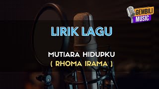 Download lagu Mutiara Hidupku Rhoma Irama Lirik mp3 Download lagu Mutiara Hidupku Rhoma Irama Lirik mp3