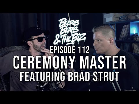 Ceremony Master featuring Brad Strut | Beers, Beats & The Biz Episode 112